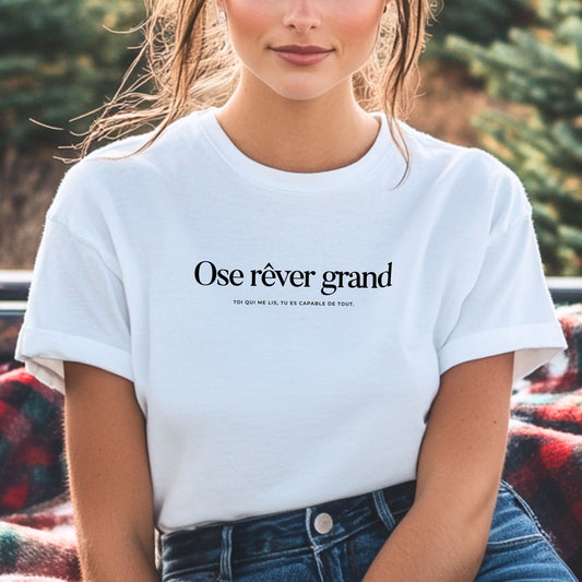 T-shirt positif "Ose rêver grand"